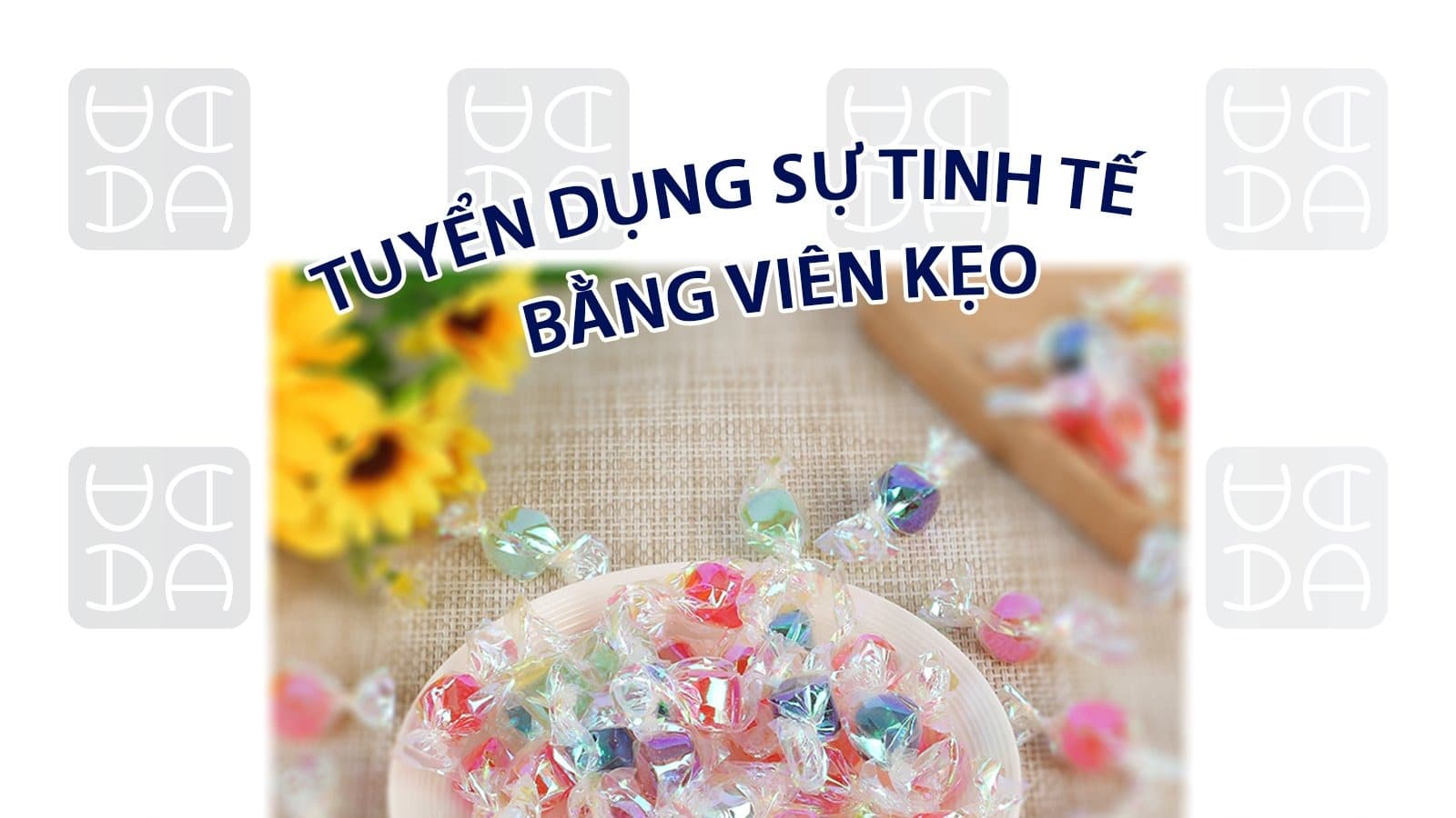 TUYỂN DỤNG BẰNG VIÊN KẸO - CÁCH CÔNG TY TINH TẾ TUYỂN DỤNG NHÂN SỰ TINH TẾ